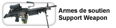 Armes de soutien / Support Weapon