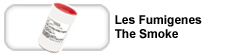 Les Fumigenes / The Smoke