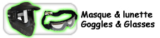 Masque, lunette / Goggles, Glasses